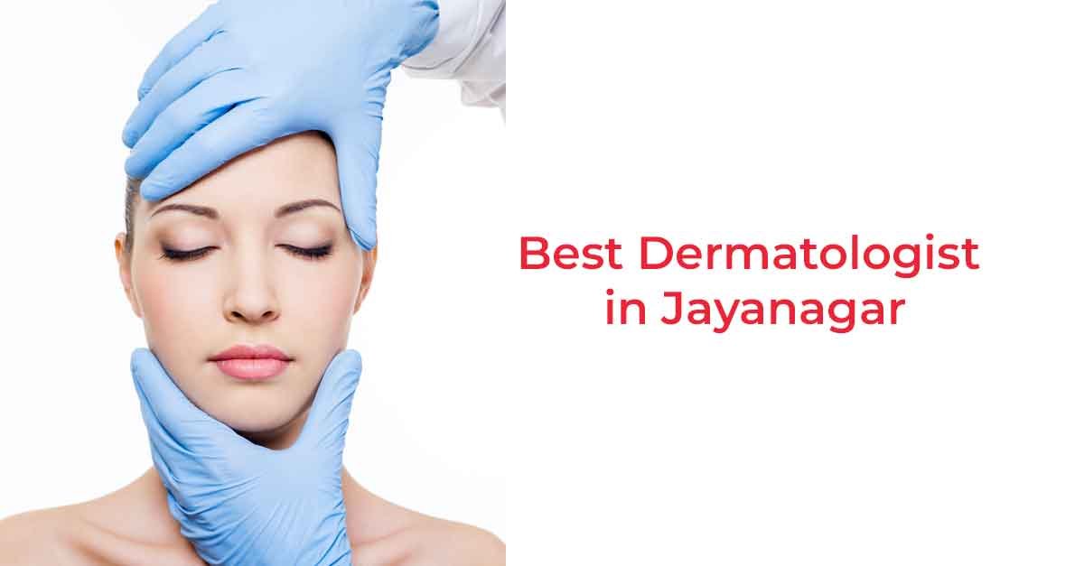 Best Dermatologist in Jayanagar