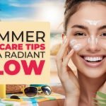 Summer Skin Care tips